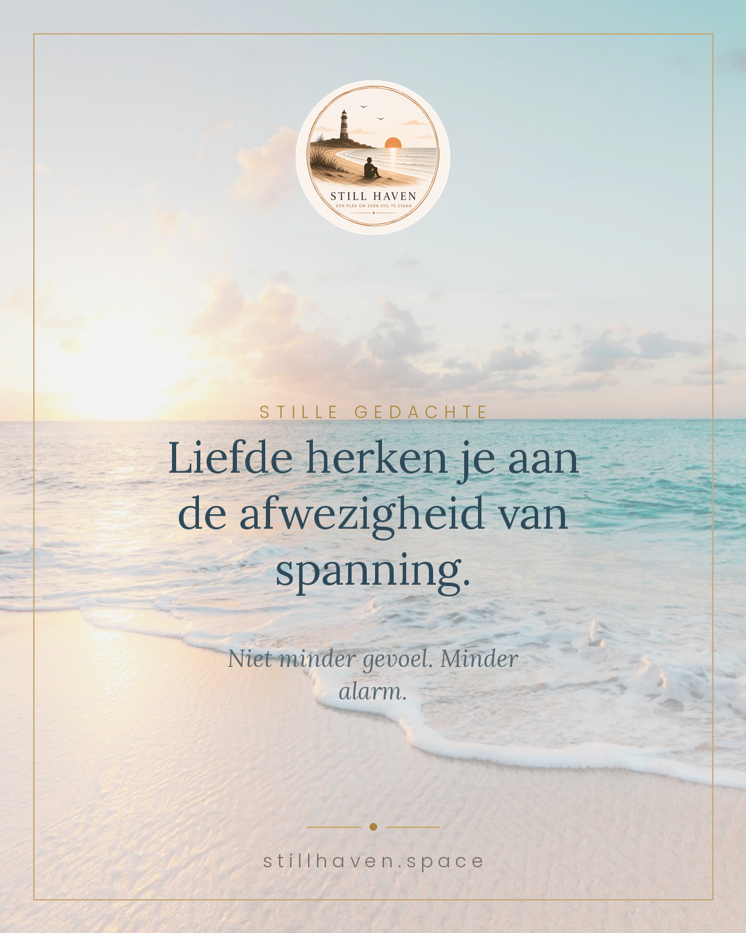 Liefde herken je aan de afwezigheid van spanning.