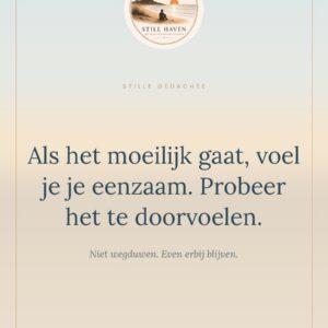 Kaart — Als het moeilijk gaat, voel je je eenzaam. Probeer het te doorvoelen