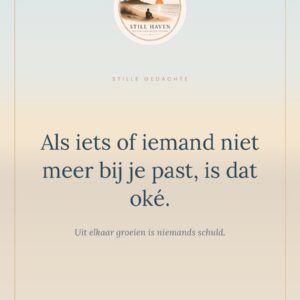 Kaart — Als iets of iemand niet meer bij je past, is dat oké
