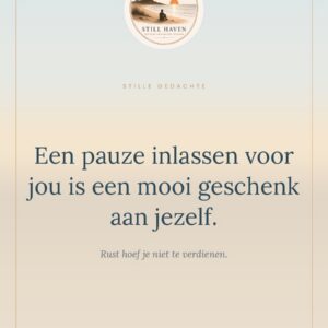 Kaart — Een pauze inlassen voor jou is een mooi geschenk aan jezelf